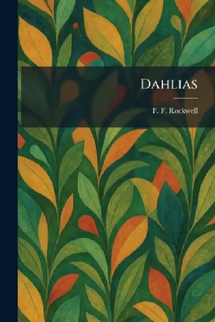 Dahlias by F. F. Rockwell