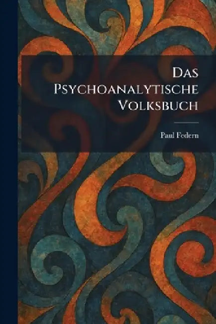 Das Psychoanalytische Volksbuch by Paul Federn