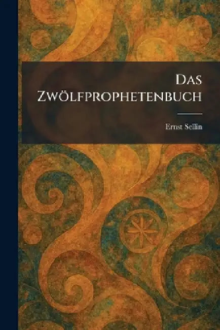 Das Zwölfprophetenbuch by Ernst Sellin