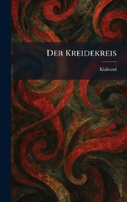 Der Kreidekreis by Klabund
