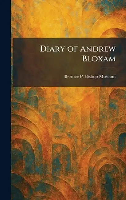 Diary of Andrew Bloxam by Bernice P Bishop Museum