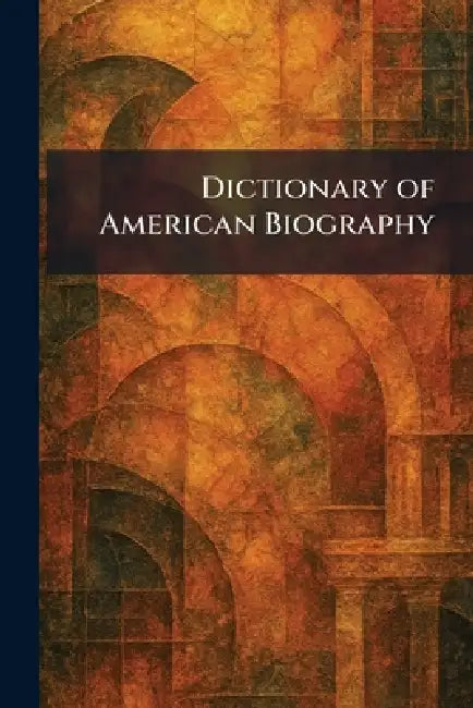 Dictionary of American Biography by New York Charles Scribner's Sons