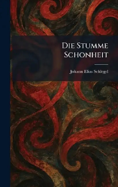 Die Stumme Schonheit by Johann Elias Schlegel