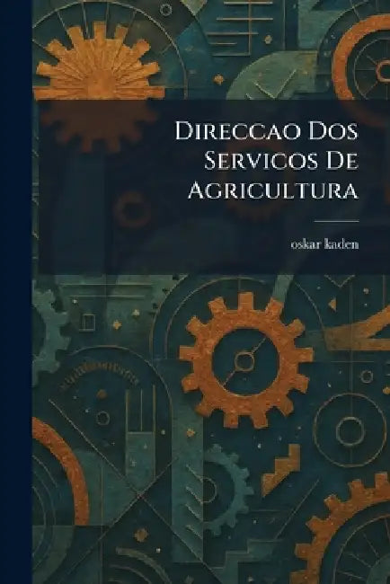 Direccao Dos Servicos De Agricultura by Oskar Kaden