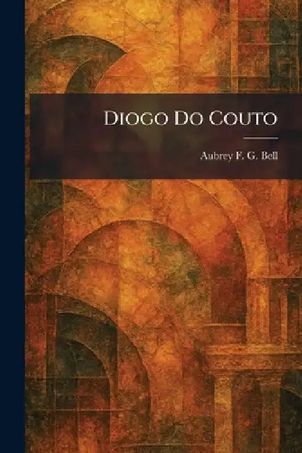 Diogo Do Couto by Aubrey F. G. Bell