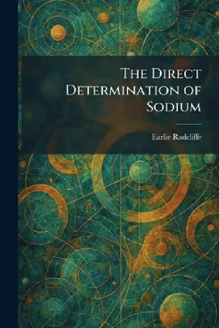The Direct Determination of Sodium by Earlie Radcliffe