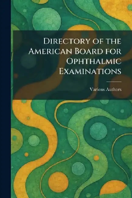 Directory of the American Board for Ophthalmic Examinations by Various