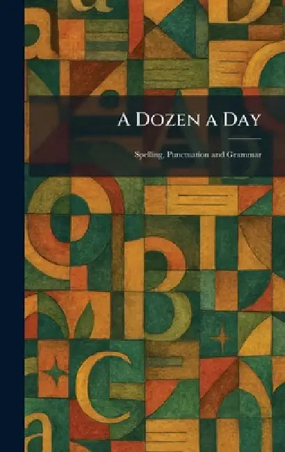 A Dozen a Day: Spelling, Punctuation and Grammar by Houghton Mifflin Company