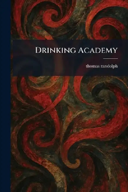 Drinking Academy by Thomas Randolph