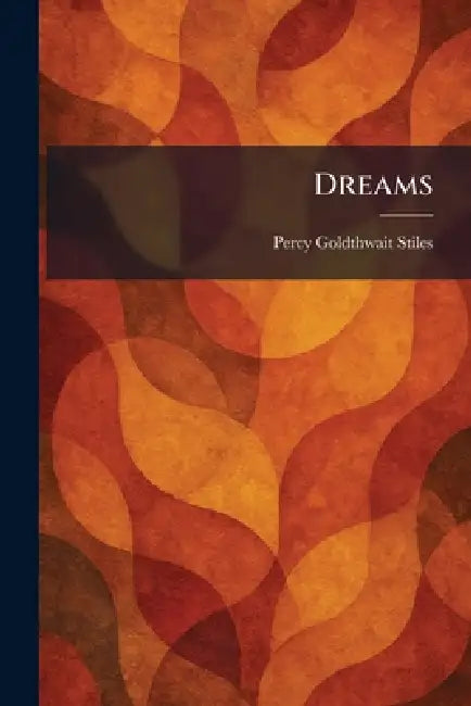 Dreams by Percy Goldthwait Stiles