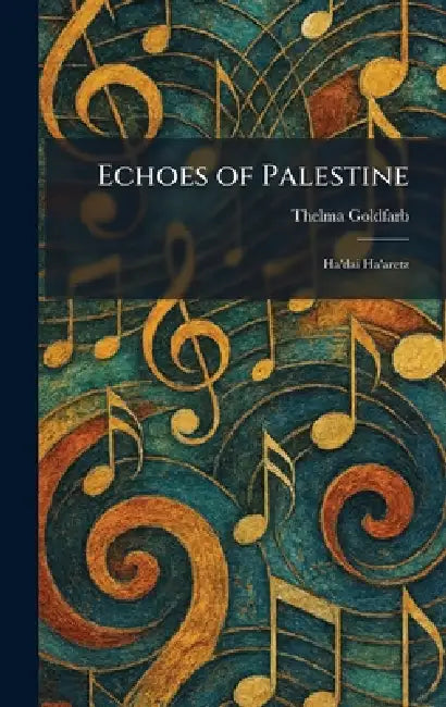 Echoes of Palestine: Ha'dai Ha'aretz by Thelma Goldfarb