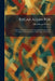 Edgar Allan Poe: A Series of Seventeen Letters Concerning Poe's Scientific Erudition in Eureka and His Authorship of Leonainie by Alfred Russel Wallace