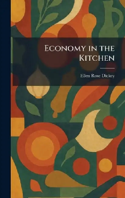 Economy in the Kitchen by Ellen Rose Dickey