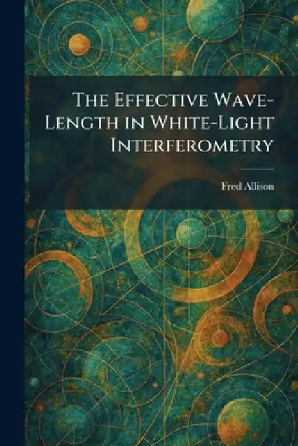 The Effective Wave-Length in White-Light Interferometry by Fred Allison