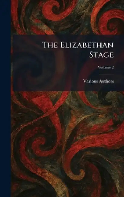 The Elizabethan Stage by Oxford at the Clarendon Press