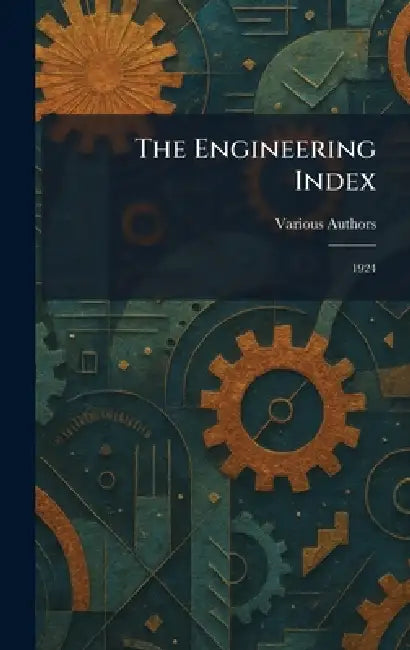 The Engineering Index: 1924 by The American Society of Mechanical En