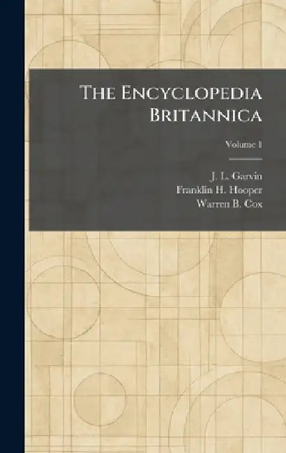 The Encyclopedia Britannica by J. L. Garvin, Franklin H. Hooper, Warren B. Cox