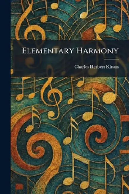 Elementary Harmony by Charles Herbert Kitson