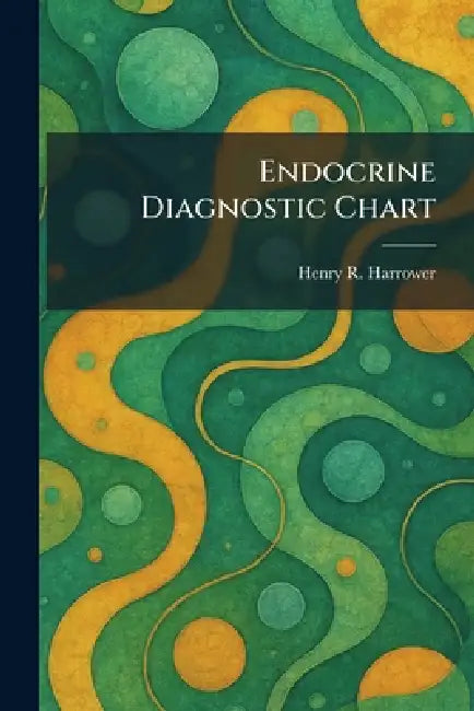 Endocrine Diagnostic Chart by Henry R. Harrower