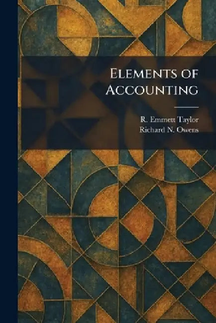 Elements of Accounting by R. Emmett Taylor, Richard N. Owens