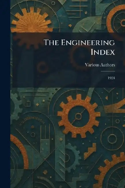 The Engineering Index: 1924 by The American Society of Mechanical En