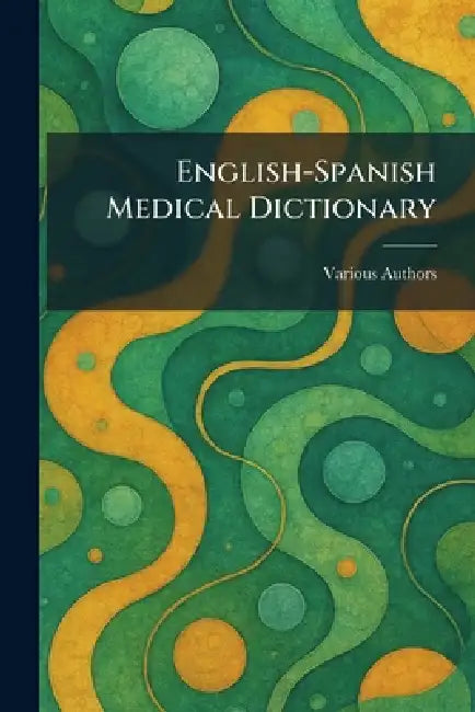 English-Spanish Medical Dictionary by Various