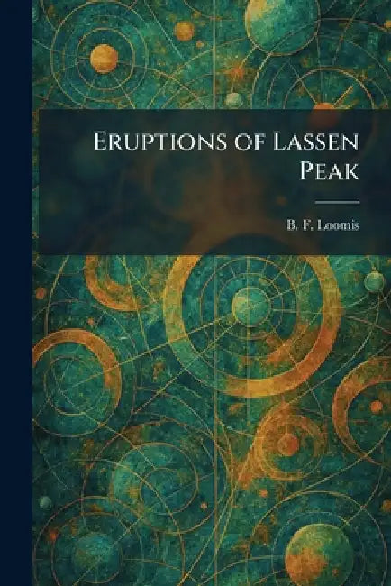 Eruptions of Lassen Peak by B. F. Loomis