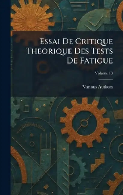 Essai de critique theorique des Tests De Fatigue by Various