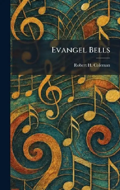 Evangel Bells by Robert H. Coleman