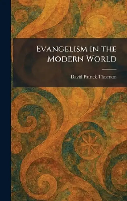Evangelism in the Modern World by David Patrick Thomson