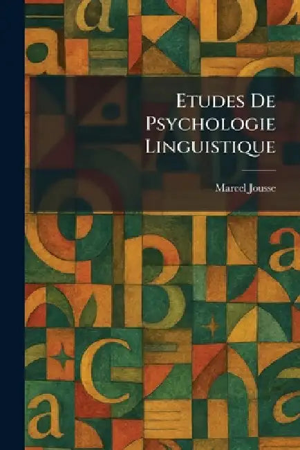 Etudes De Psychologie Linguistique by Marcel Jousse