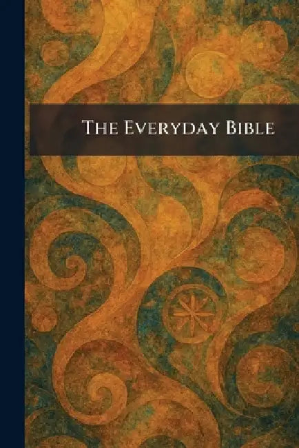 The Everyday Bible by New York T Y Crowell