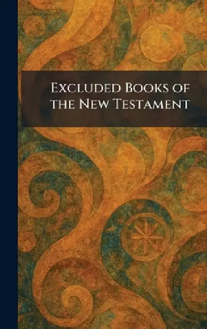 Excluded Books of the New Testament by E. Nash &. Grayson London