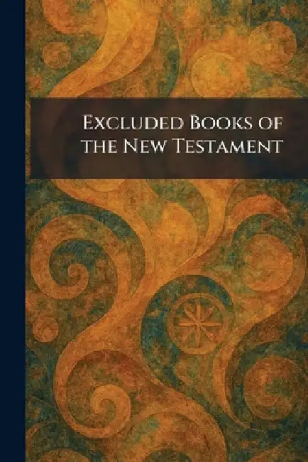 Excluded Books of the New Testament by E. Nash &. Grayson London
