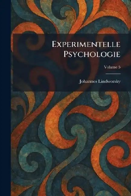 Experimentelle Psychologie by Johannes Lindworsky