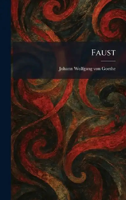 Faust by Johann Wolfgang Von Goethe