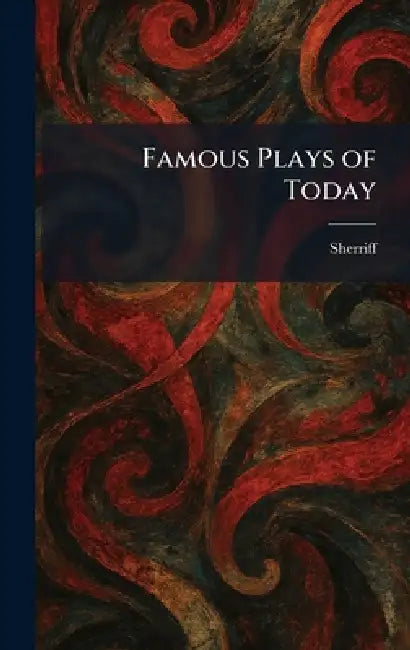 Famous Plays of Today by Sherriff