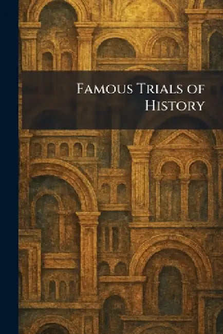 Famous Trials of History by Inc Garden City Publishing Co