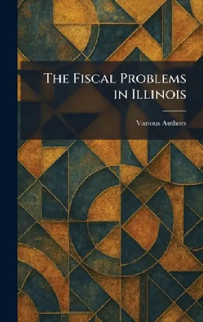 The Fiscal Problems in Illinois by Various