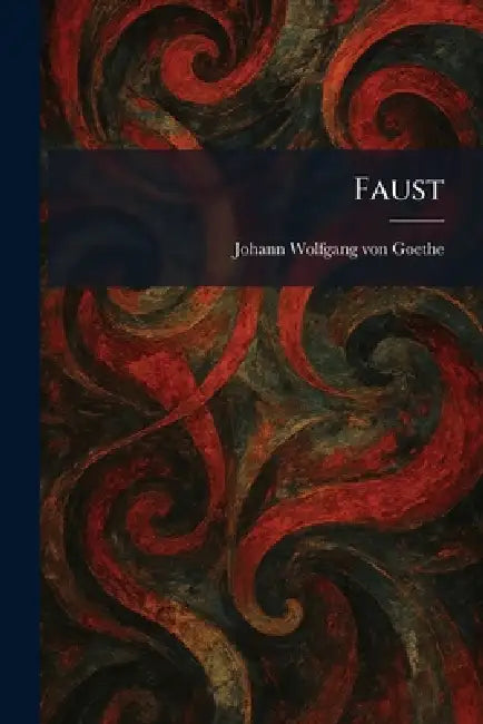 Faust by Johann Wolfgang Von Goethe
