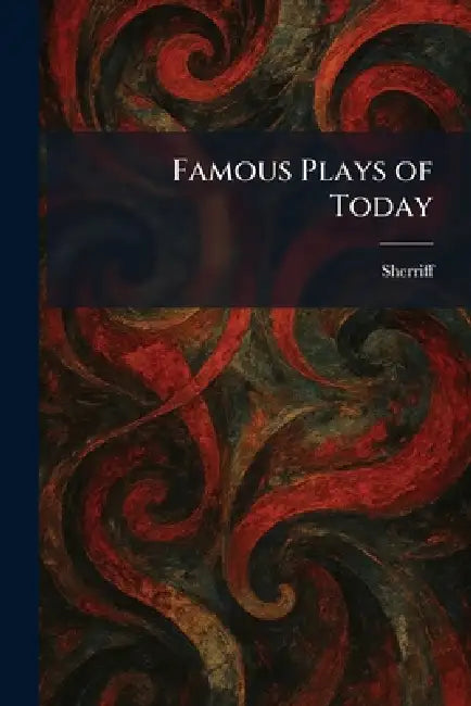 Famous Plays of Today by Sherriff