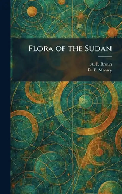 Flora of the Sudan by A. F. Broun, R. E. Massey