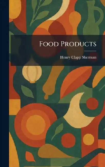 Food Products by Henry Clapp Sherman
