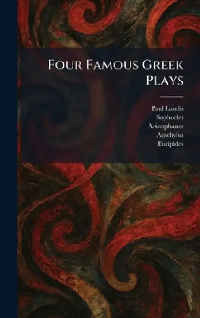 Four Famous Greek Plays by Paul Landis, Sophocles, Aristophanes