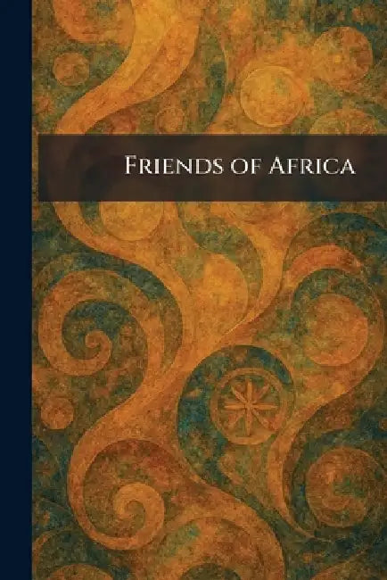 Friends of Africa by The Central Committee on the United S
