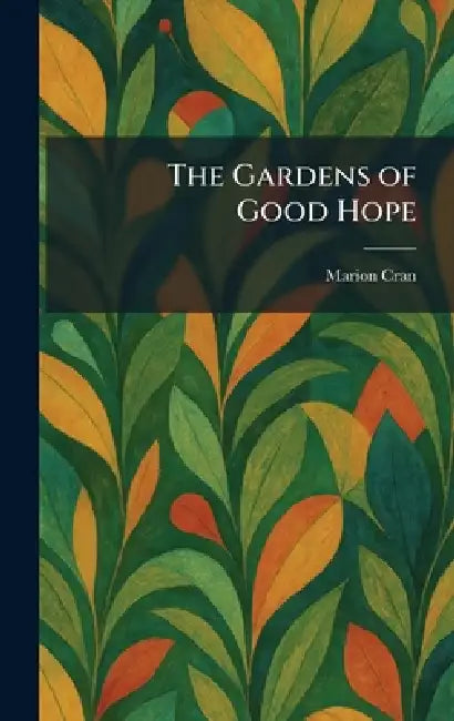 The Gardens of Good Hope by Marion Cran