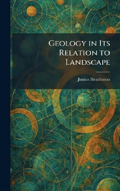 Geology in Its Relation to Landscape by Junius Henderson