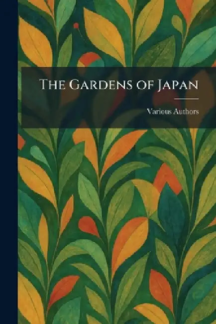 The Gardens of Japan by Various