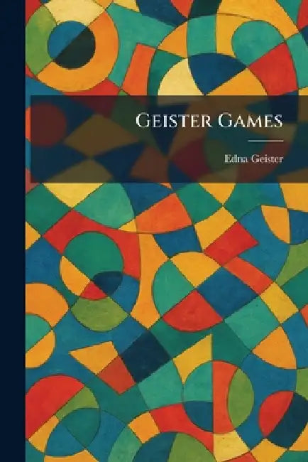 Geister Games by Edna Geister