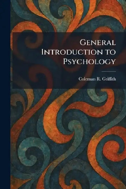 General Introduction to Psychology by Coleman R. Griffith